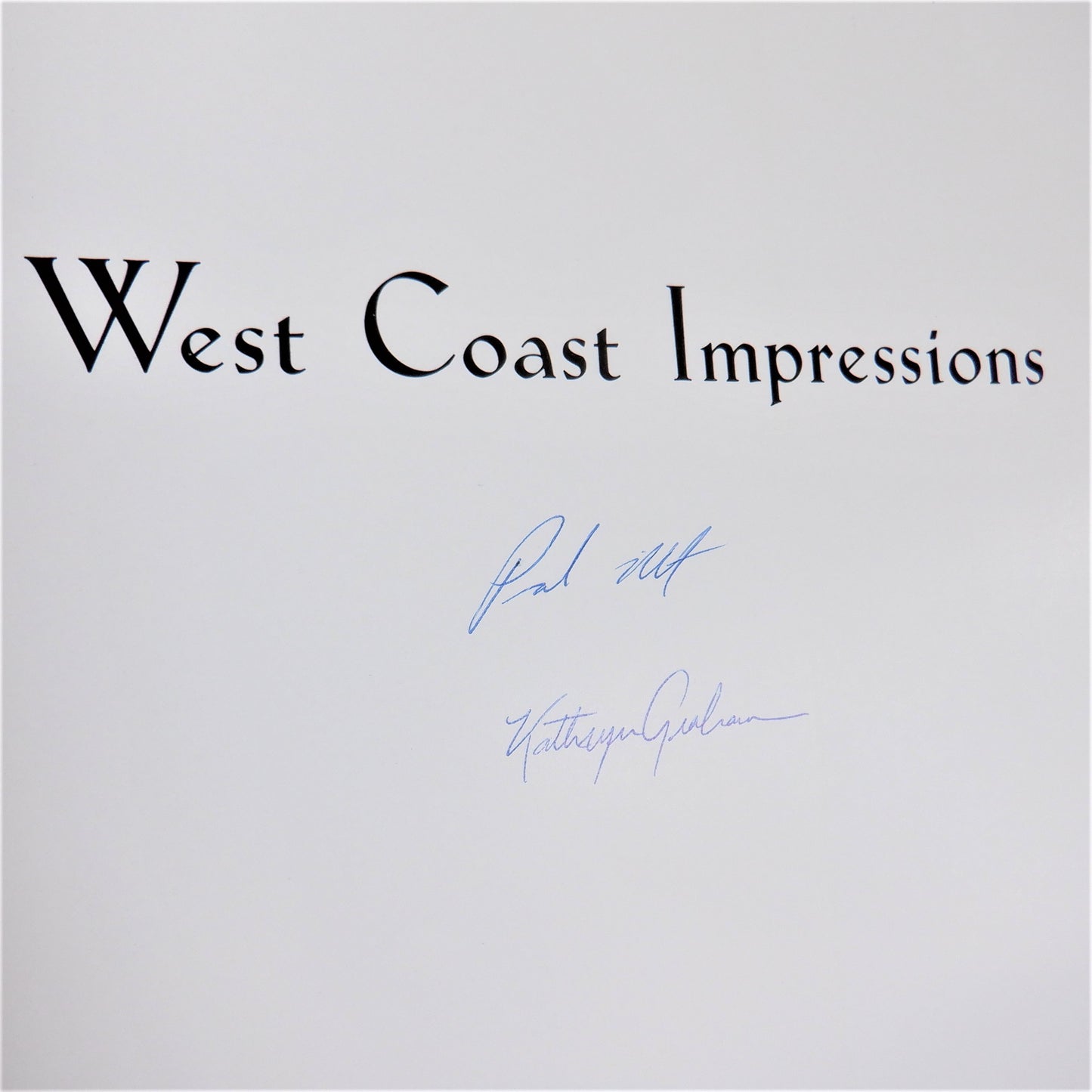 WEST COAST IMPRESSIONS, The Dynamic British Columbia Landscape, by Paul Gilbert & Kathryn Graham (1st Ed. SIGNED)
