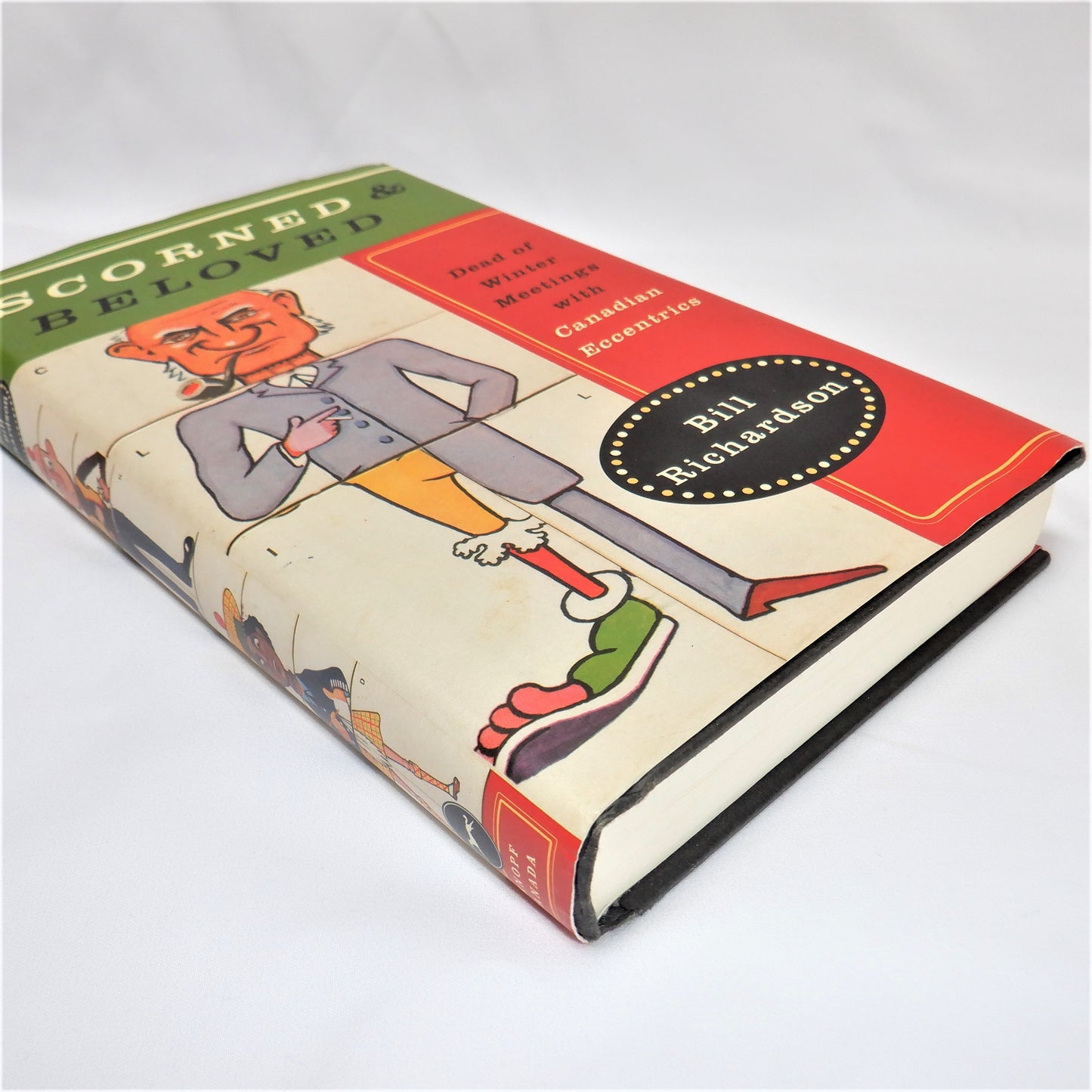 SCORNED & BELOVED...Dead of Winter Meetings with Canadian Eccentrics, by Bill Richardson (1st Ed. SIGNED)