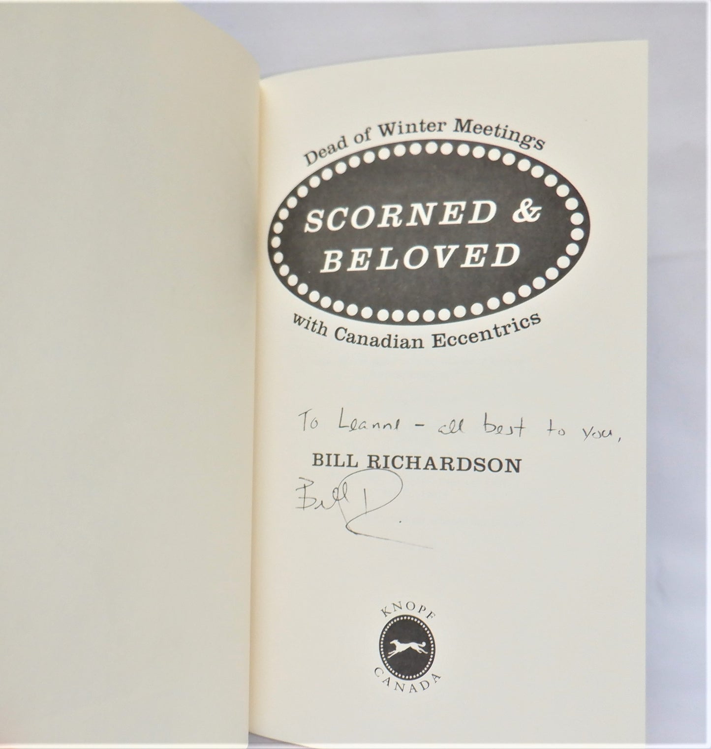 SCORNED & BELOVED...Dead of Winter Meetings with Canadian Eccentrics, by Bill Richardson (1st Ed. SIGNED)