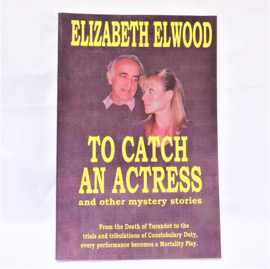 TO CATCH AN ACTRESS and Other Mystery Stories, by Elizabeth Elwood (1st Ed. SIGNED)