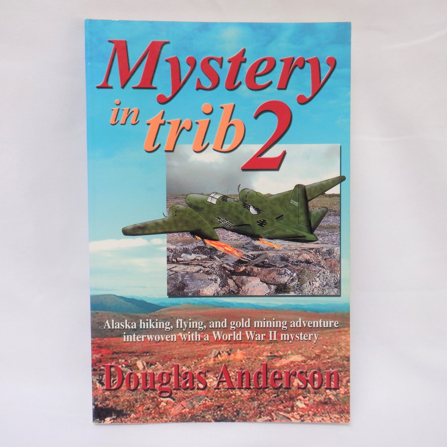 MYSTERY IN TRIB 2, An Alaskan Adventure Novel, by Douglas Anderson (1st Ed. SIGNED)