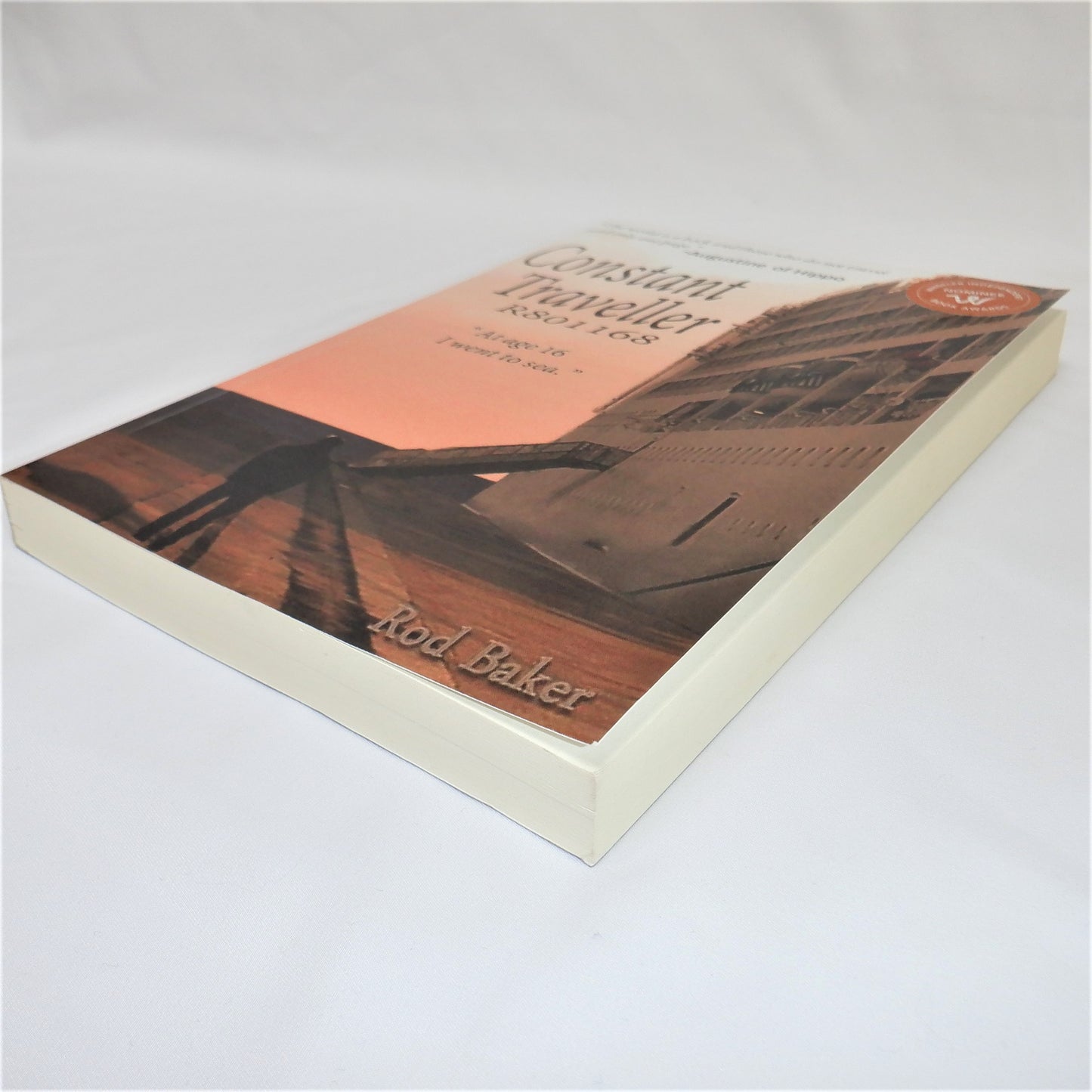 CONSTANT TRAVELLER R801168, At Age 16, I Went to Sea, Memoir by Rod Baker (1st Ed. SIGNED)