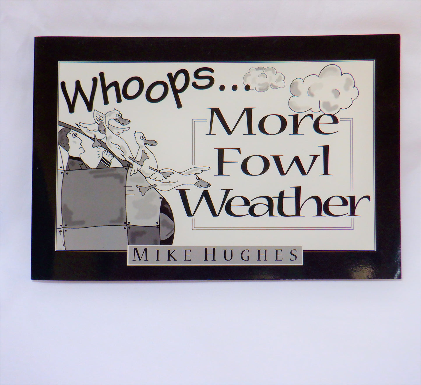 Whoops Airlines 1998 & Whoops More Fowl Weather 1999, RARE PAIR OF SIGNED BOOKS by Mike Hughes (1st Ed. SIGNED)