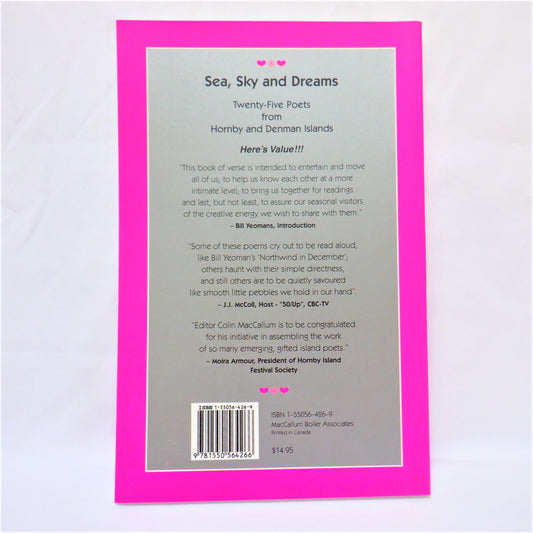 SEA, SKY and DREAMS, An Anthology of Poems from Hornby and Denman Islands, BC, Edited by Colin MacCallum (1st Ed. SIGNED)
