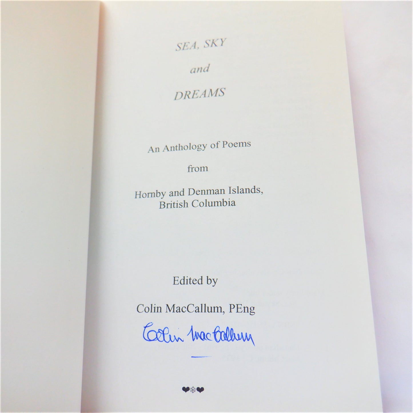 SEA, SKY and DREAMS, An Anthology of Poems from Hornby and Denman Islands, BC, Edited by Colin MacCallum (1st Ed. SIGNED)