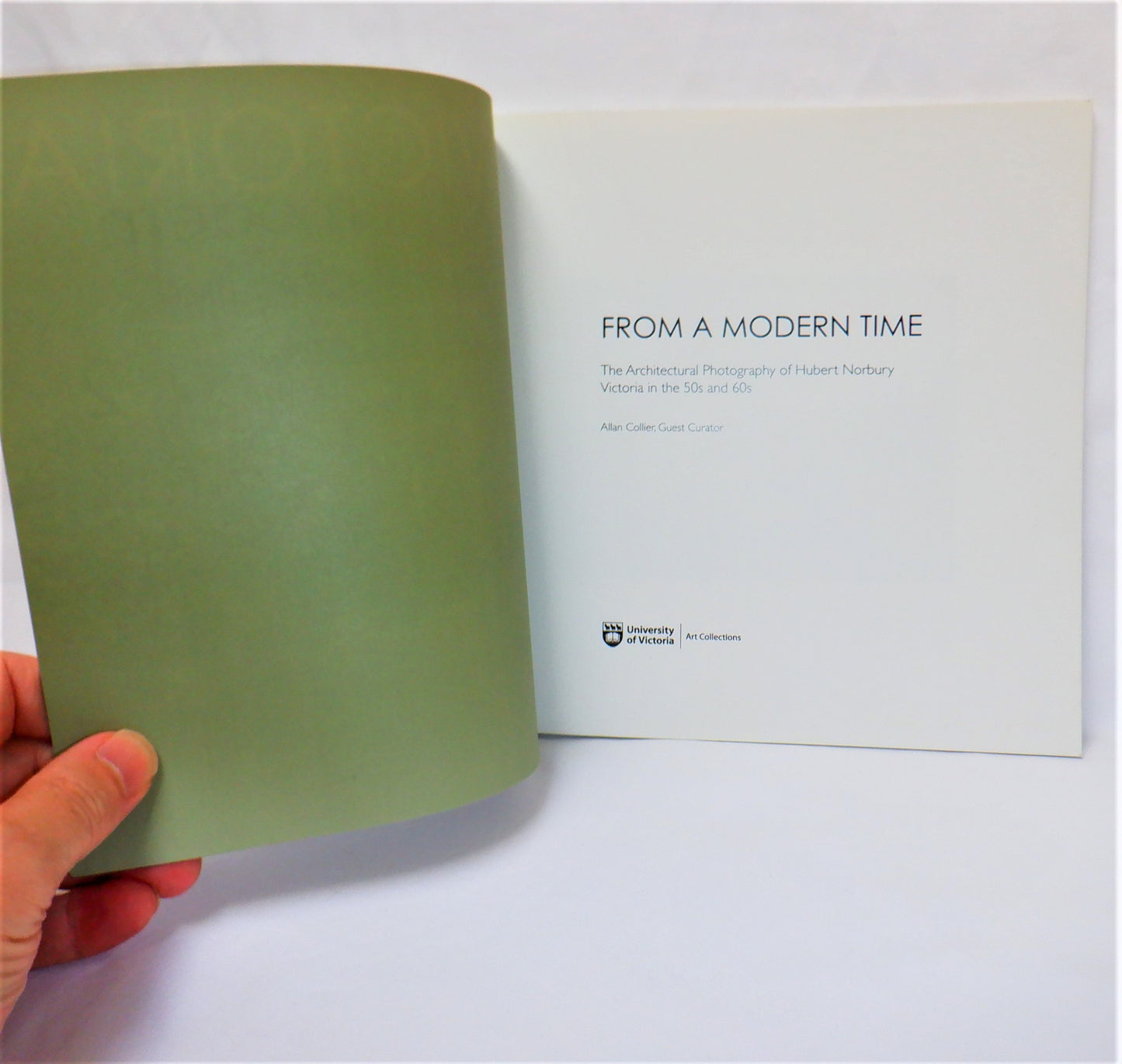 VICTORIA MODERN 2, From a Modern Time: The Architectural Photography of Hubert Norbury, Victoria in the 50s and 60s, by The University of Victoria (2009 1st Ed.)