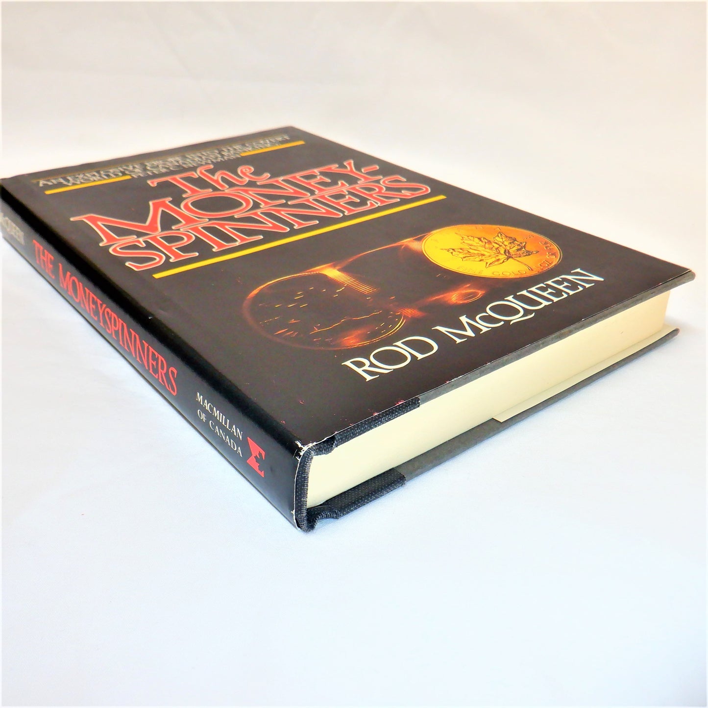 THE MONEY-SPINNERS, An Explosive Probe Into The Covert World of Canadian Banking, by Rod McQueen (1983 1st Ed.)