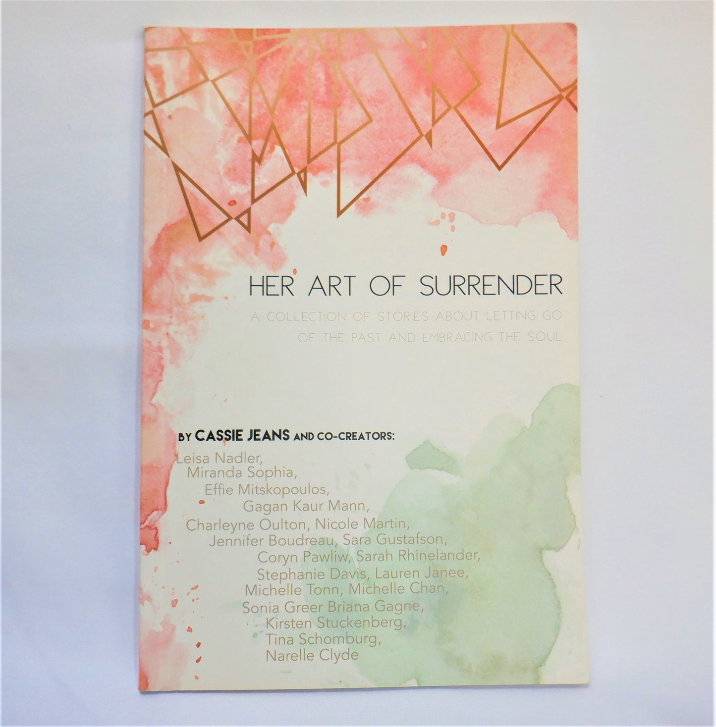 HER ART OF SURRENDER, A Collection of Stories About Letting Go of the Past and Embracing the SOUL, by Cassie Jeans and Co-Creators (1st Ed. SIGNED)