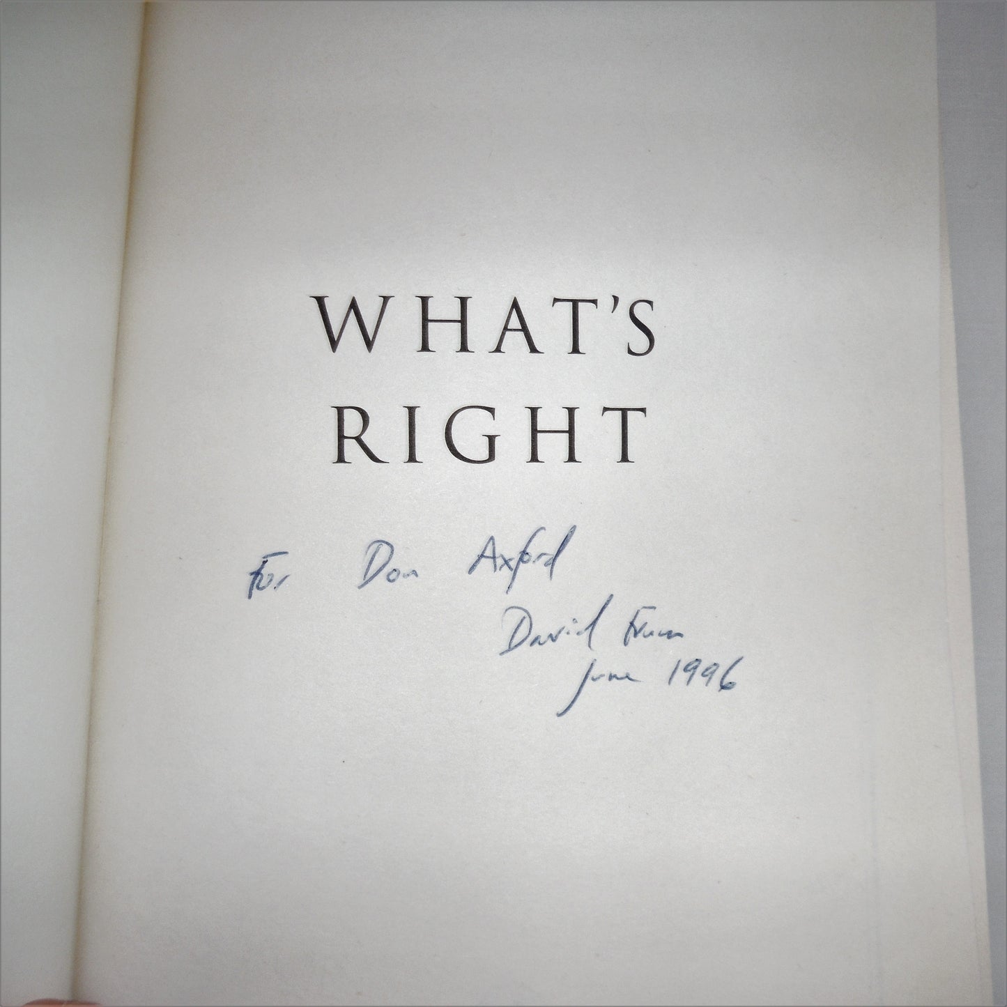 WHAT'S RIGHT, The New Conservatism and What it Means for Canada, by David Frum (1st Ed. SIGNED)