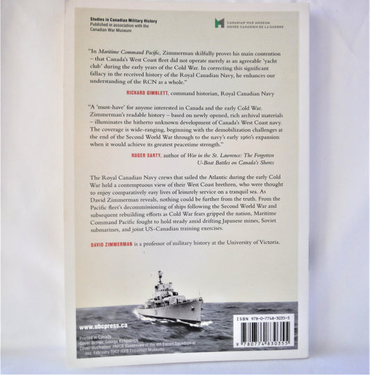 MARITIME COMMAND PACIFIC; The Royal Canadian Navy's West Coast Fleet In The Early Cold War, by David Zimmerman (1st Ed. SIGNED)