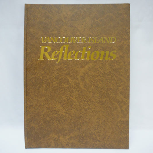 VANCOUVER ISLAND REFLECTIONS, by the People of Vancouver Island & Stuart R. Wilson  (1976 1st Ed.)