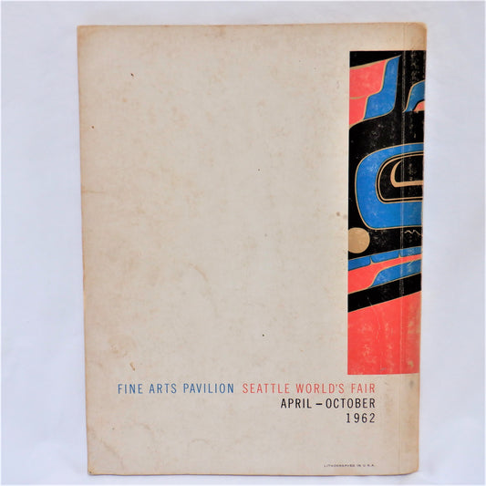 NORTHWEST COAST INDIAN ART; An Exhibit at the SEATTLE WORLD'S FAIR Fine Arts Pavilion 1962, by Erna Gunther (1962 1st Ed.)