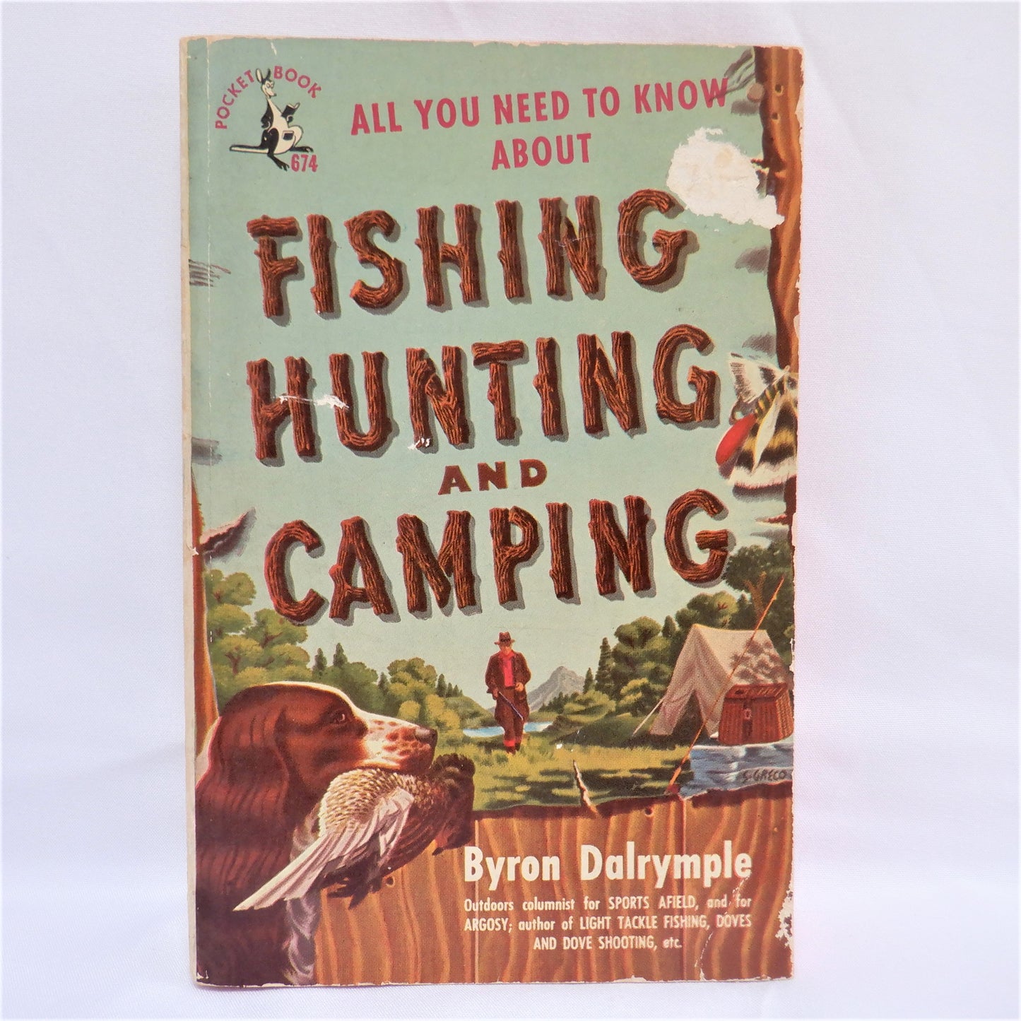 ALL YOU NEED TO KNOW ABOUT FISHING, HUNTING and CAMPING, by Byron Dalrymple, 1950