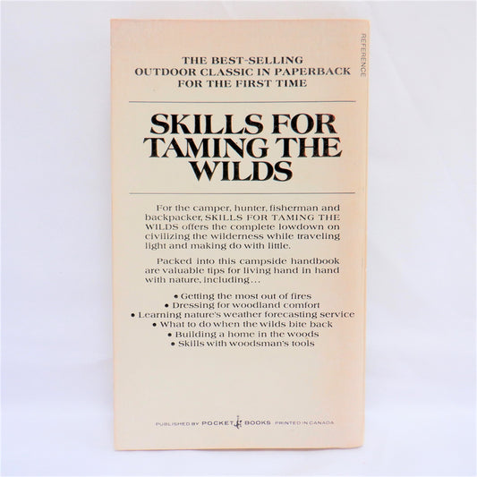 SKILLS FOR TAMING THE WILD, Woodcraft Wisdom by Bradford Angier, 1972