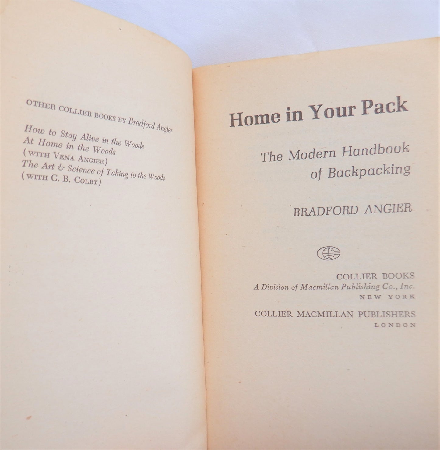HOME IN YOUR PACK, The Modern Handbook of Backpacking, by Bradford Angier, 1974