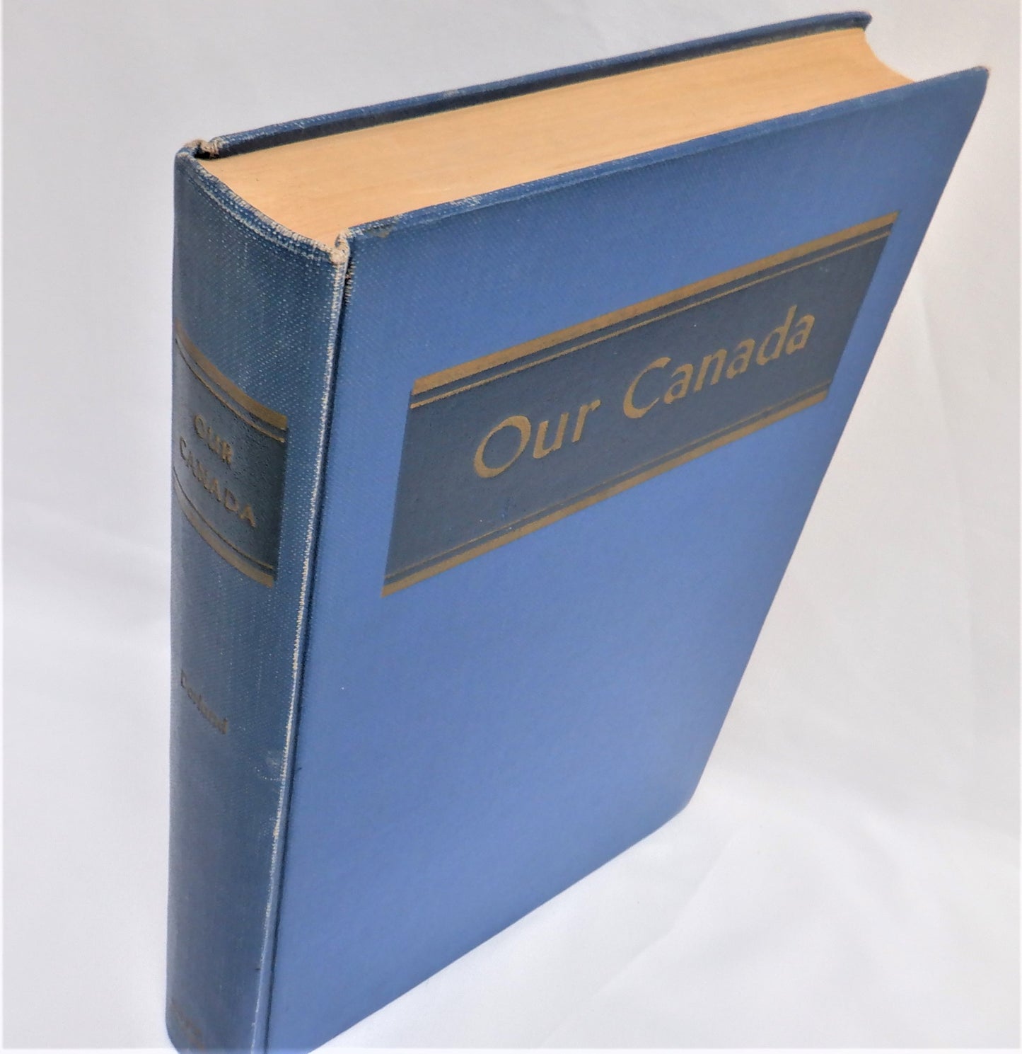 OUR CANADA, by Arthur G. Dorland M.A. PhD. (1949 1st Ed.)