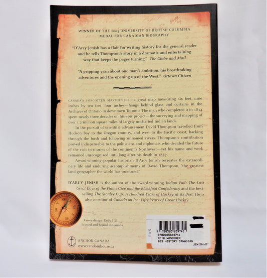 EPIC WANDERER, DAVID THOMPSON and the Mapping of the Canadian West, by D'Arcy Jenish (2004 1st Ed.)