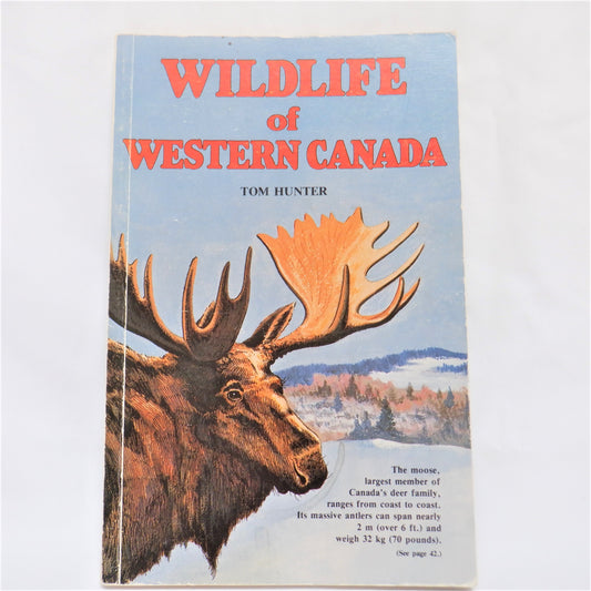 WILDLIFE OF WESTERN CANADA, by Tom Hunter (1986 1st Ed.)