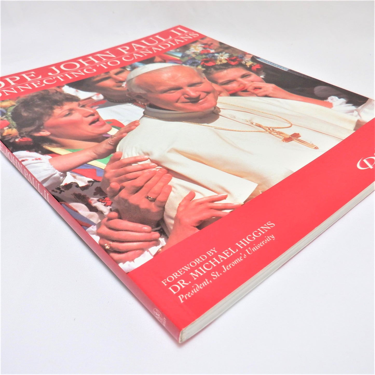 POPE JOHN PAUL II, Connecting to Canadians by Patti Tasko (2005 1st Ed.)