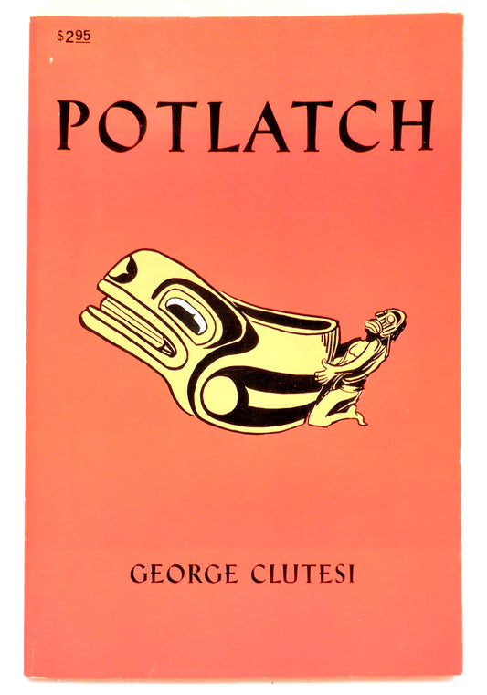 POTLATCH, by George Clutesi, 1973 (Rare Brand New Softcover)