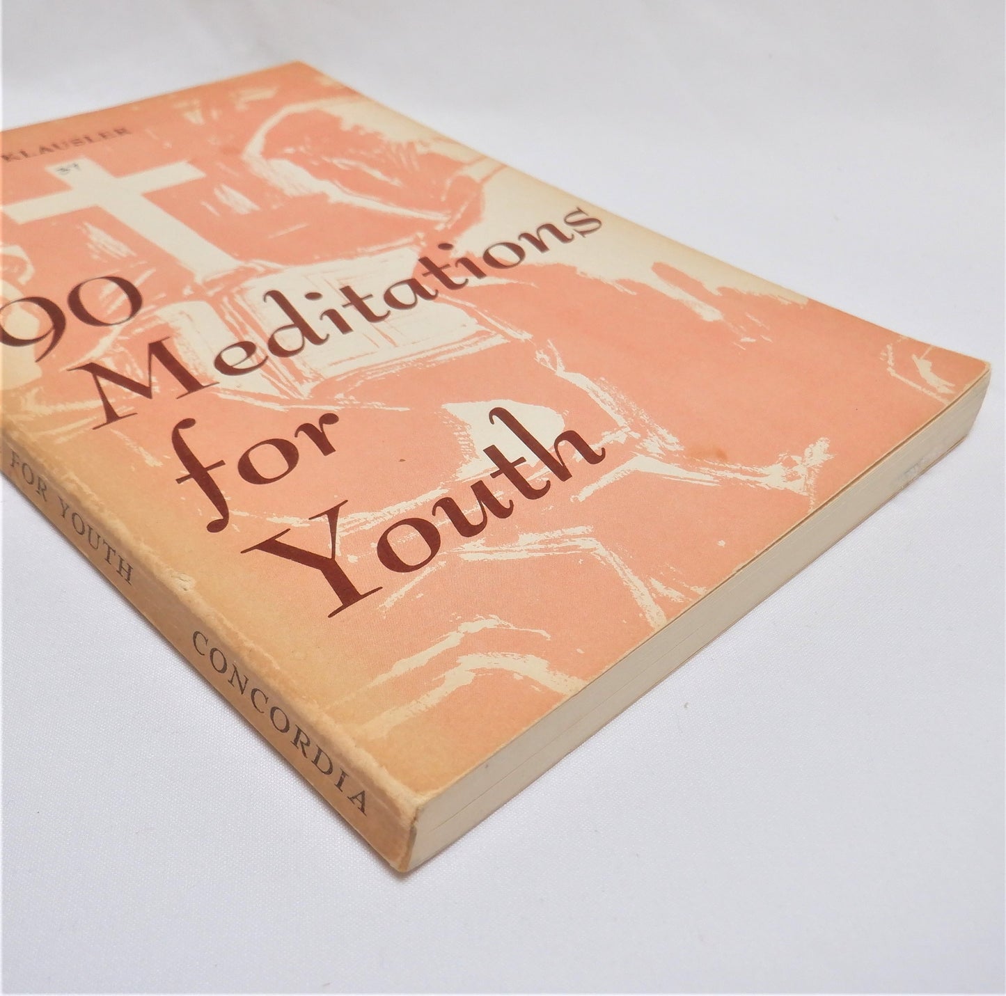 90 MEDITATIONS FOR YOUTH, by Alfred P. Klausler, 1963