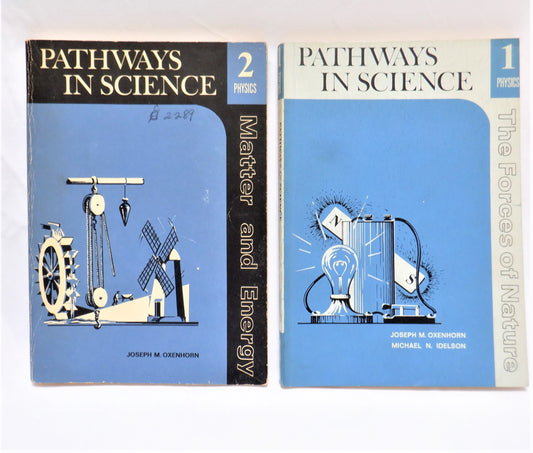 PATHWAYS IN SCIENCE STUDY MANUALS: Volume #1 The Forces of Nature 1968, and Volume #2 Matter and Energy 1969