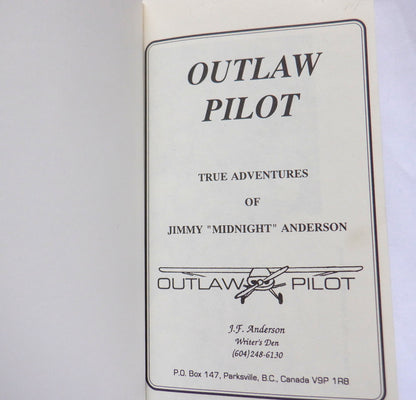 OUTLAW PILOT Volume I, TRUE ADVENTURES of Jimmy "Midnight" Anderson, written by J.F. Anderson (1993 1st Ed.)