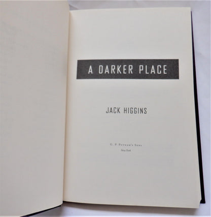 A DARKER PLACE, A Spy Thriller Novel by Jack Higgins (2009 1st Ed.)