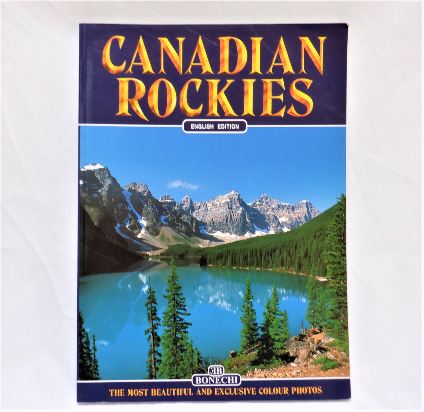 CANADIAN ROCKIES, The Most Beautiful and Exclusive Colour Photo Guide, by Carl Benn, 2011