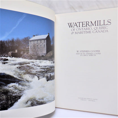 WATERMILLS of ONTARIO, QUEBEC & MARITIME CANADA, by Stephen Cooper & Carol Shibuya (1998 1st Ed.)