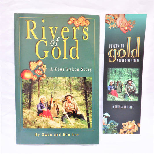 RIVERS OF GOLD, A True Yukon Story by Gwen & Don Lee (2004 1st Ed.)