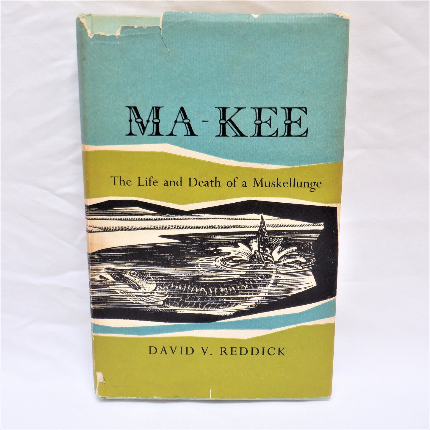 MA-KEE, The Life and Death of a Muskellunge, by David V. Reddick (1962 1st Ed.)