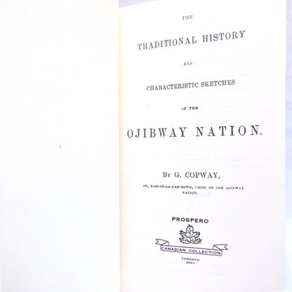 The Traditional History and Characteristic Sketches of THE OJIBWAY NATION, by George Copway, 2001