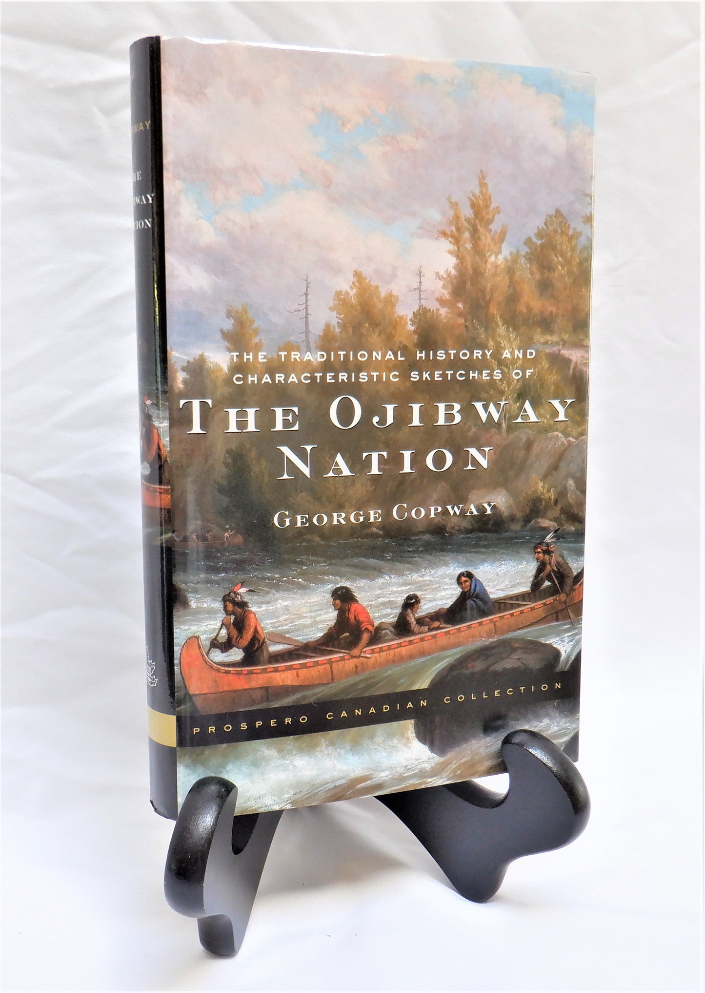 THE OJIBWAY NATION, Traditional History & Characteristic Sketches by George Copway, 2001