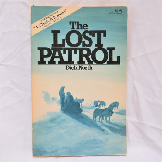 THE LOST PATROL, A Classic Canadian Adventure by Dick North, 1980