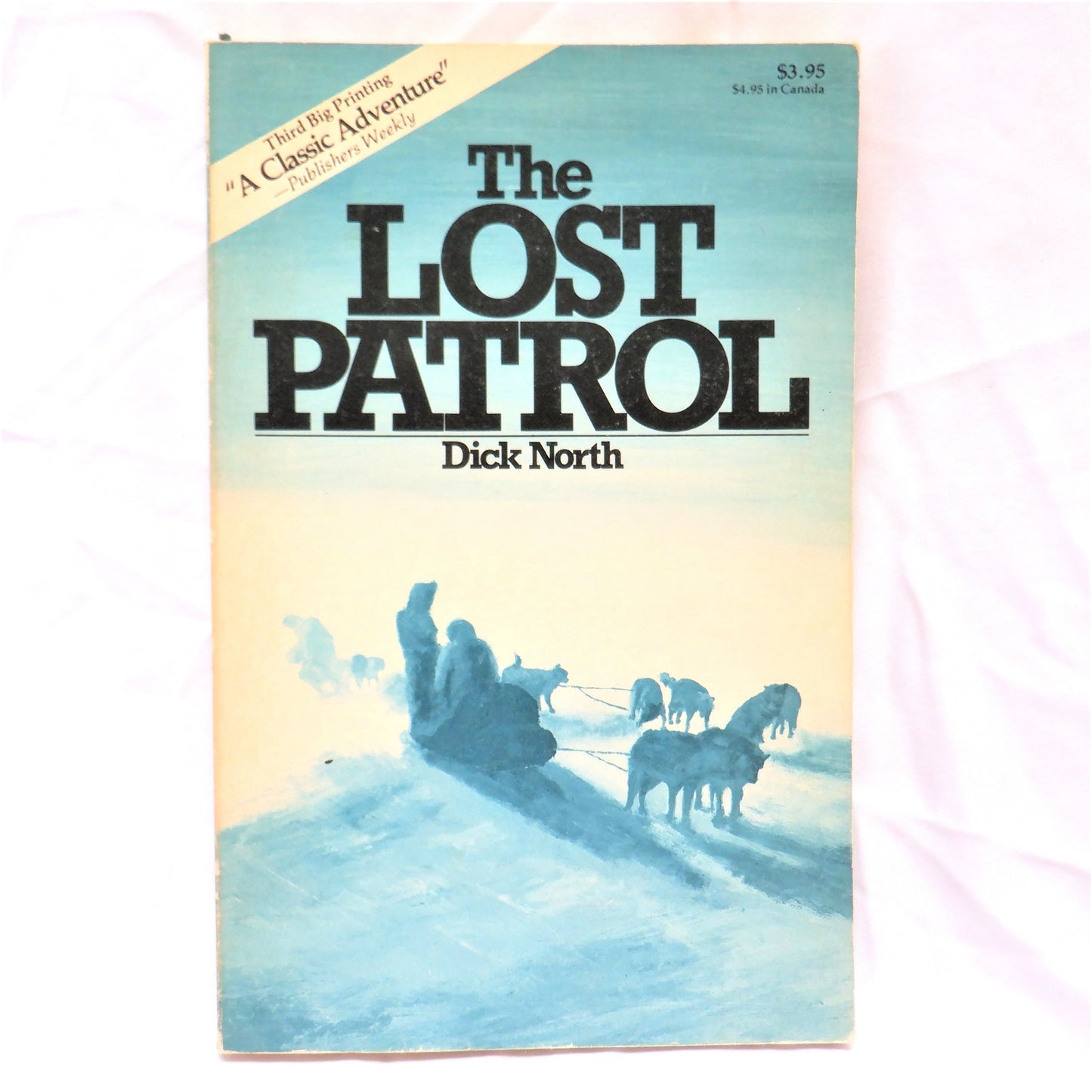 THE LOST PATROL, A Classic Canadian Adventure by Dick North, 1980