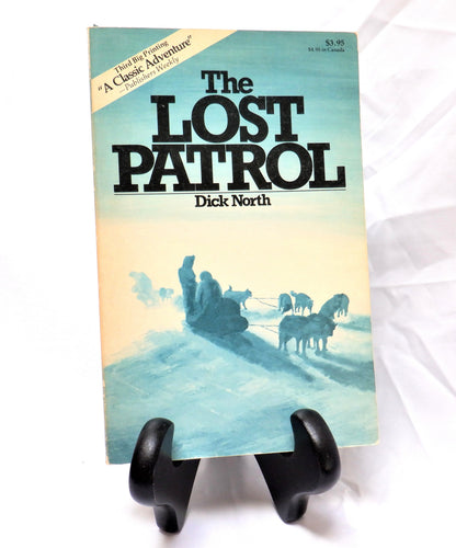THE LOST PATROL, A Classic Canadian Adventure by Dick North, 1980