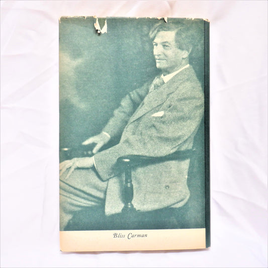 THE SELECTED POEMS OF BLISS CARMAN, Edited and Introduced by Lorne Pierce (1954 1st Ed.)