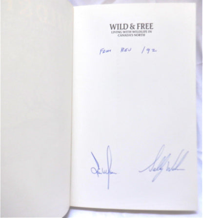 WILD & FREE, Living with Wildlife in Canada's North, by Ian & Sally Wilson (1st Ed. SIGNED)