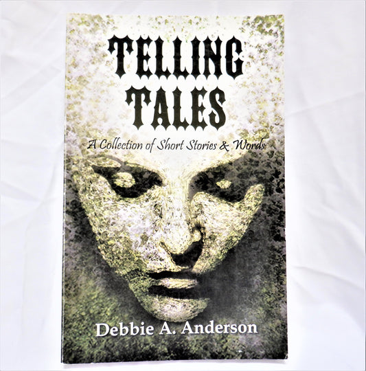 TELLING TALES, A Collection of Short Stories & Words, by Debbie A. Anderson (1st Ed. SIGNED)