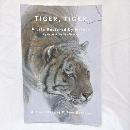 TIGER, TIGER, A LIFE RESTORED BY NATURE, by Patrick Walter Herzog (2018-Signed)