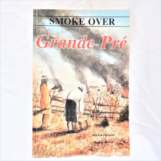 SMOKE OVER GRANDE PRE, by Marion Davison & Audrey Marsh (1st Ed. SIGNED)