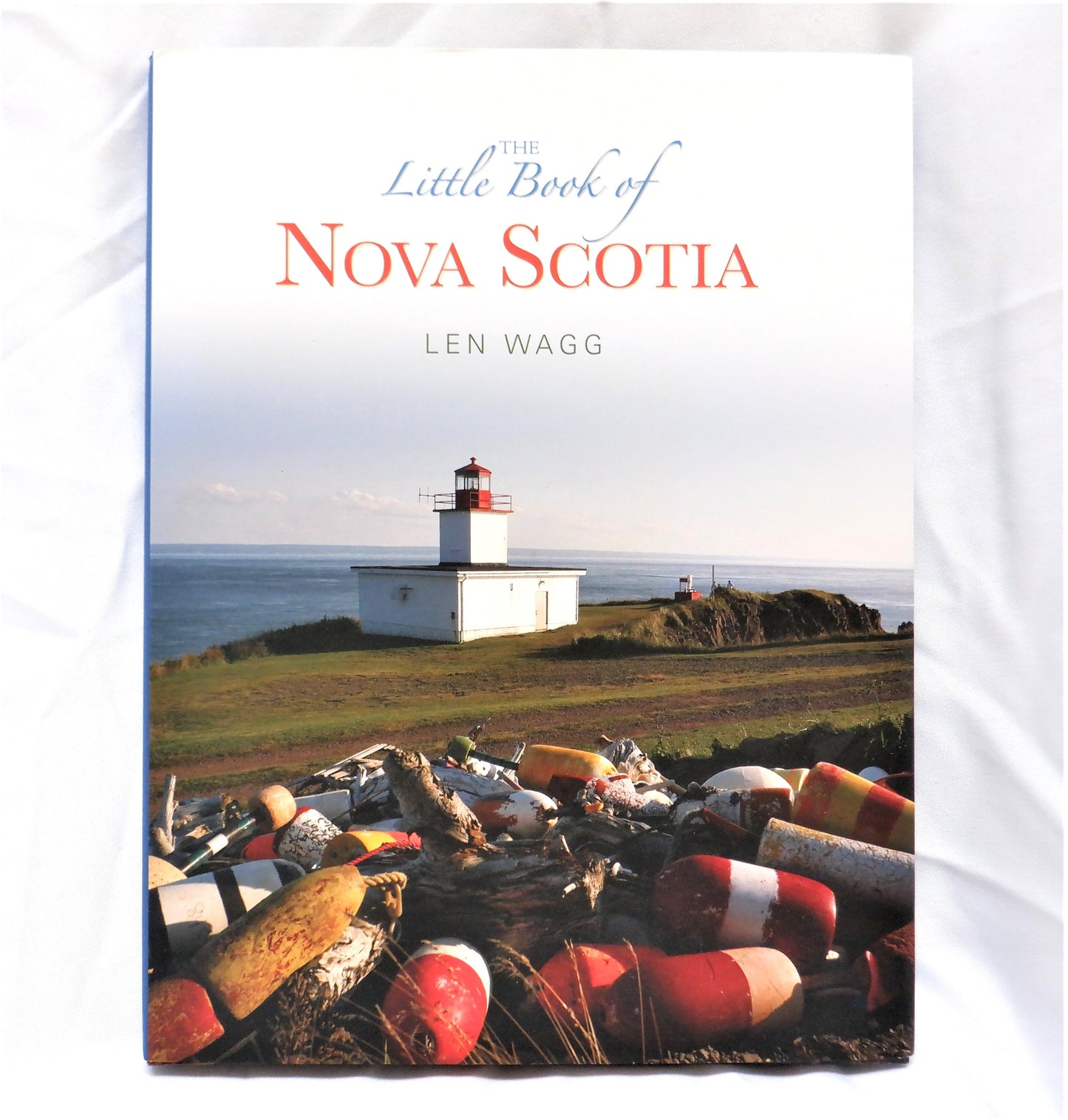 THE LITTLE BOOK OF NOVA SCOTIA, A Travel & Souvenir Photo Book by Len Wagg (2015 1st Ed.)