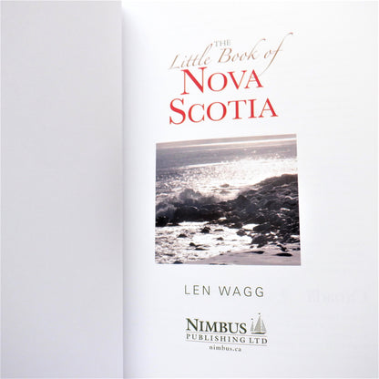 THE LITTLE BOOK OF NOVA SCOTIA, A Travel & Souvenir Photo Book by Len Wagg (2015 1st Ed.)