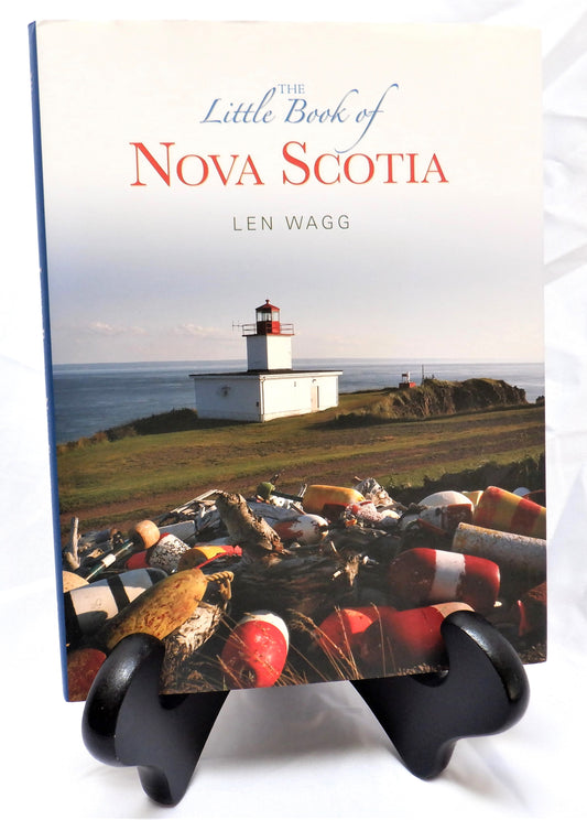 THE LITTLE BOOK OF NOVA SCOTIA, A Travel & Souvenir Photo Book by Len Wagg (2015 1st Ed.)