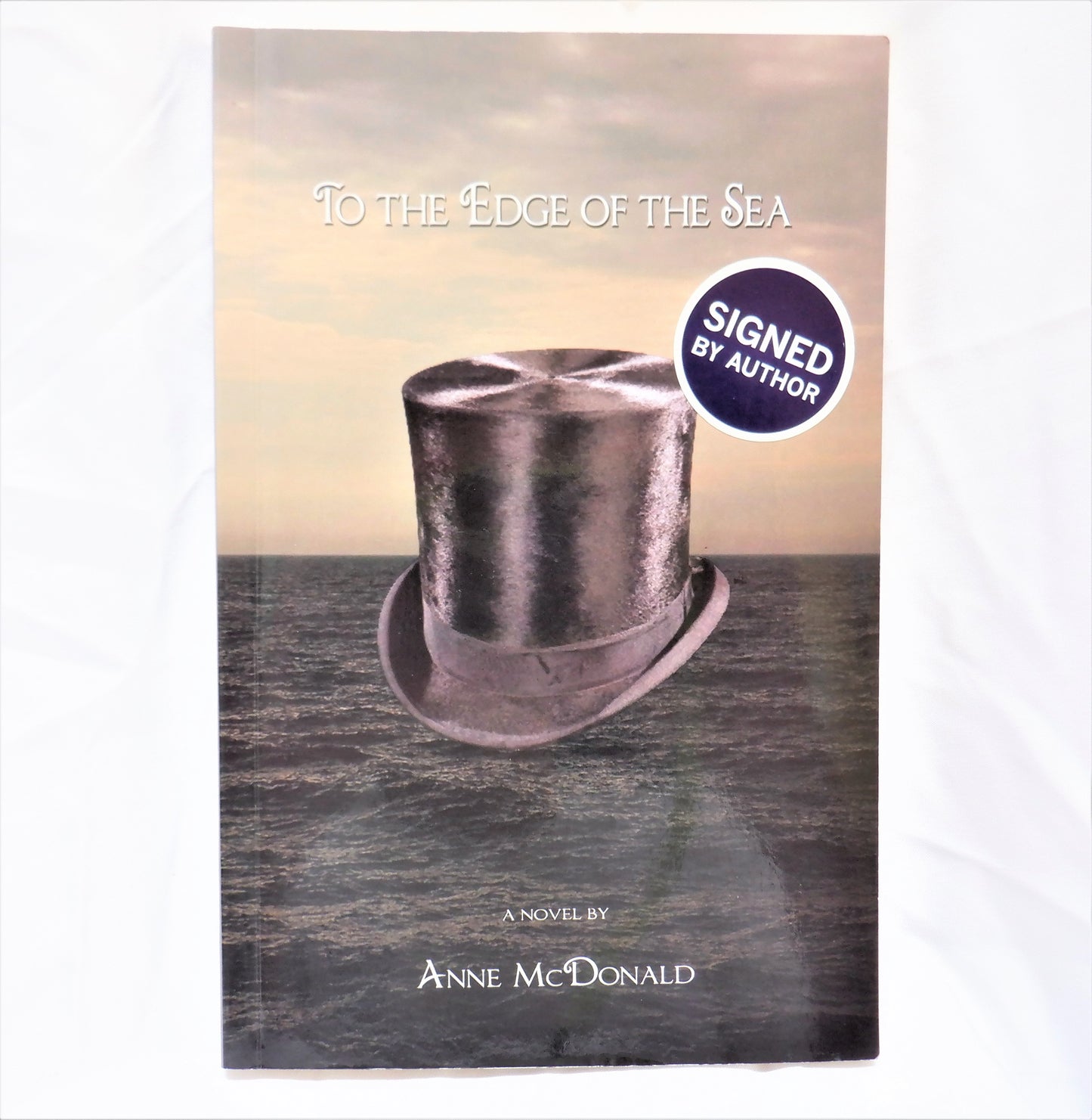 TO THE EDGE OF THE SEA, A Novel by Anne McDonald (1st Ed. SIGNED)