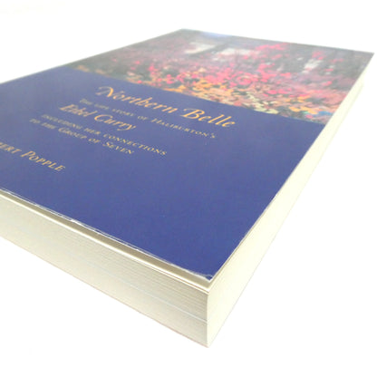 NORTHERN BELLE, The Life Story of Haliburton's ETHEL CURRY, by Robert Popple (1st Ed. SIGNED)