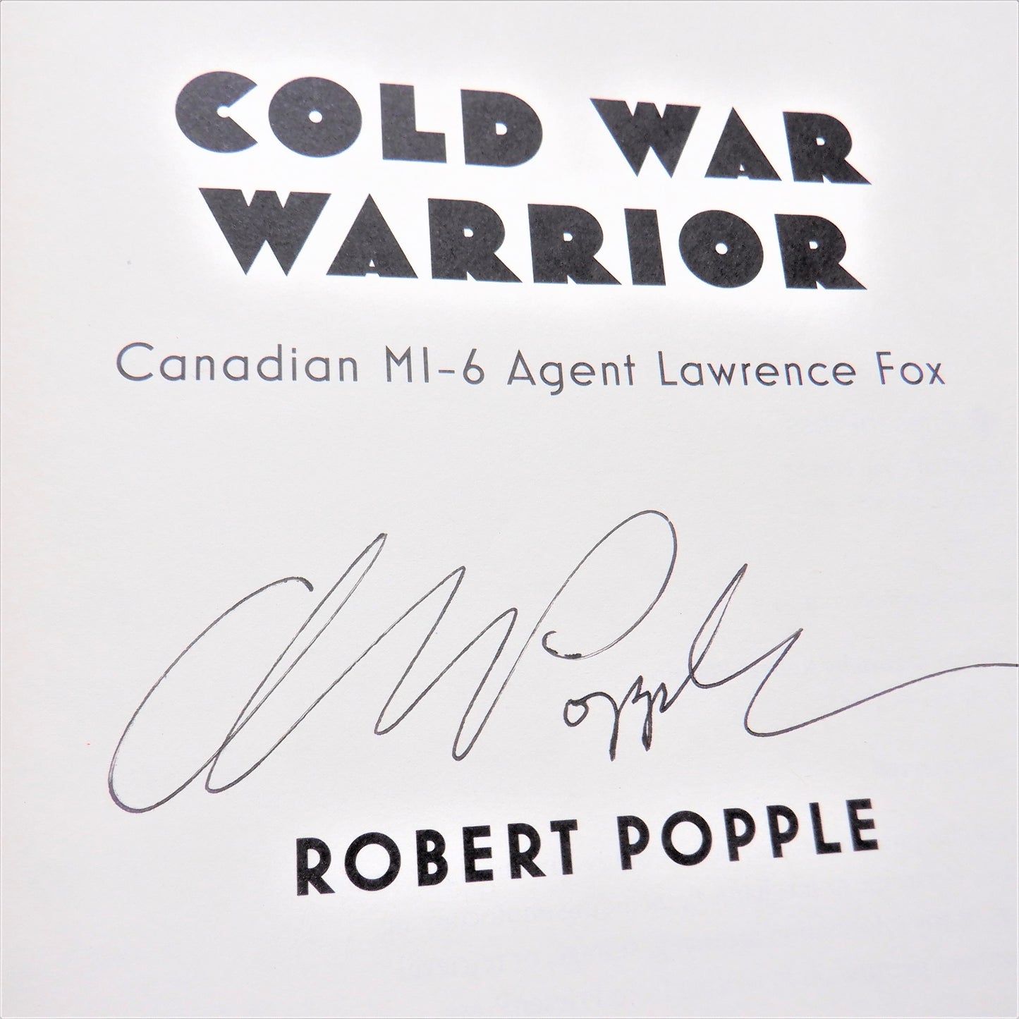 COLD WAR WARRIOR, Canadian MI-6 Agent Lawrence Fox, by Robert Popple (1st Ed. SIGNED)