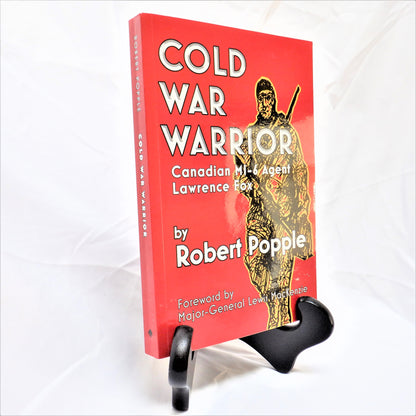 COLD WAR WARRIOR, Canadian MI-6 Agent Lawrence Fox, by Robert Popple (1st Ed. SIGNED)