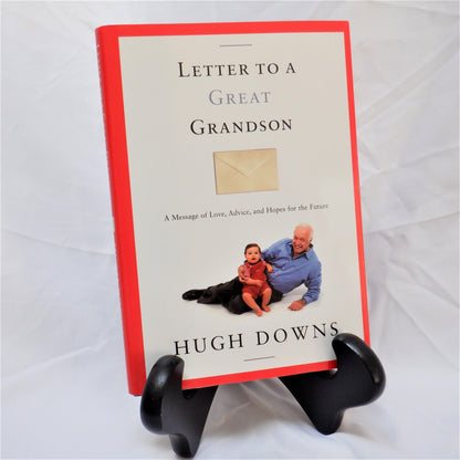 LETTER TO A GREAT GRANDSON, A Message of Love, Advice, and Hopes for the Future, by Hugh Downs (1st Ed. SIGNED)